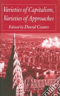 Varieties Of Capitalism, Varieties Of Approaches libro in lingua di Coates David (EDT)