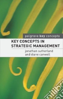 Key Concepts in Strategic Management libro in lingua di Diane Canwell