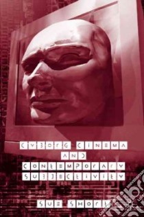 Cyborg Cinema And Contemporary Subjectivity libro in lingua di Short Sue