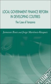 Local Government Financial Reform In Developing Countries libro in lingua di Boex Jameson, Martinez-Vazquez Jorge