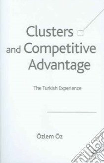 Clusters and Competitive Advantage libro in lingua di Oz Ozlem