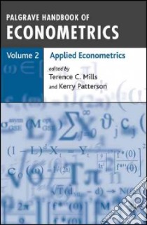 Palgrave Handbook of Econometrics libro in lingua di Mills Terence C. (EDT), Patterson Kerry (EDT)