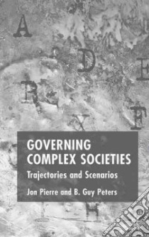 Governing Complex Societies libro in lingua di Pierre Jon, Peters B. Guy