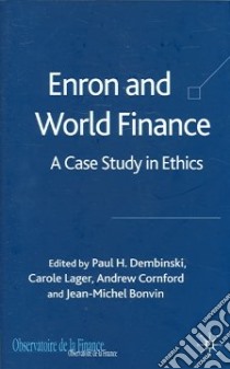 Enron And World Finance libro in lingua di Dembinski Pawel H. (EDT), Lager Carole (EDT), Cornford Andrew (EDT), Bonvin Jean-Michel (EDT)
