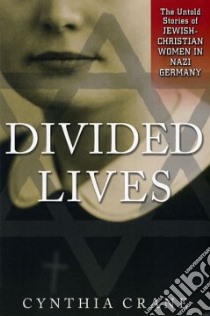 Divided Lives libro in lingua di Crane Cynthia A.