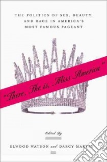There She Is, Miss America libro in lingua di Watson Elwood (EDT), Martin Darcy (EDT)