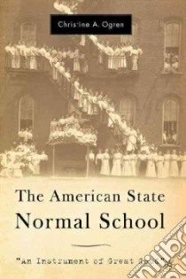 The American State Normal School libro in lingua di Ogren Christine A.