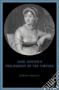 Jane Austen's Philosophy Of The Virtues libro in lingua di Emsley Sarah Baxter