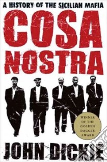 Cosa Nostra libro in lingua di Dickie John