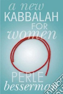 A New Kabbalah for Women libro in lingua di Besserman Perle
