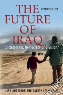 The Future of Iraq libro in lingua di Anderson Liam D., Stansfield Gareth R. V.
