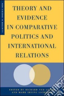 Theory and Evidence in Comparative Politics and International Relations libro in lingua di Lebow Richard Ned (EDT), Lichbach Mark Irving (EDT)