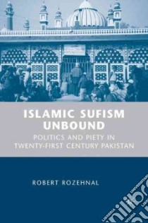 Islamic Sufism Unbound libro in lingua di Rozehnal Robert
