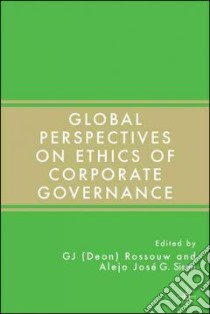 Global Perspectives on Ethics of Corporate Governance libro in lingua di Rossouw G. J. Deon (EDT), Sison Alejo Jose G. (EDT)