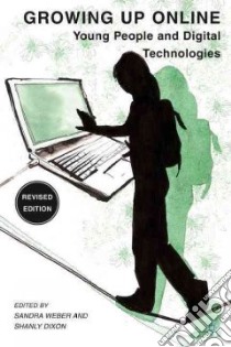 Growing Up Online libro in lingua di Weber Sandra, Dixon Shanly