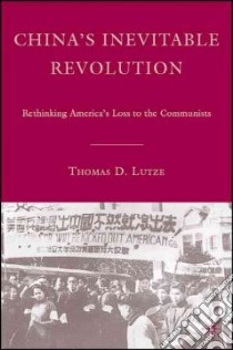 China's Inevitable Revolution libro in lingua di Lutze Thomas D.