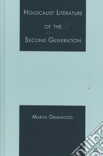 Holocaust Literature of the Second Generation libro in lingua di Grimwood Marita