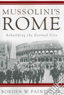 Mussolini's Rome libro in lingua di Borden Painter