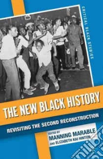The New Black History libro in lingua di Marable Manning (EDT), Hinton Elizabeth Kai (EDT)