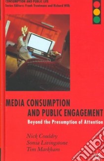 Media Consumption and Public Engagement libro in lingua di Couldry Nick, Livingstone Sonia, Markham Tim