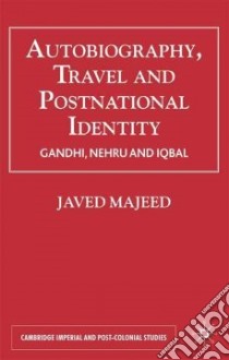 Autobiography, Travel and Postnational Identity libro in lingua di Majeed Javed