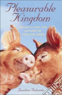 Pleasurable Kingdom libro in lingua di Balcombe Jonathan, Singer Peter (FRW)