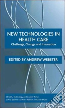 New Technologies in Health Care libro in lingua di Webster Andrew (EDT)