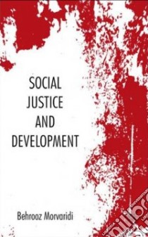 Social Justice and Development libro in lingua di Morvaridi Behrooz