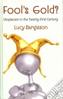 Fool's Gold? libro in lingua di Sargisson Lucy