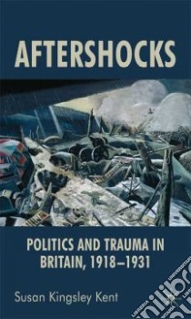Aftershocks libro in lingua di Kent Susan Kingsley