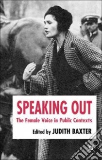Speaking Out libro in lingua di Baxter Judith (EDT)