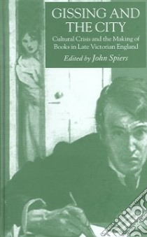 Gissing And the City libro in lingua di Spiers John (EDT)