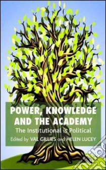Power, Knowledge and the Academy libro in lingua di Gillies Val (EDT), Lucey Helen (EDT)