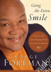Going The Extra Smile libro in lingua di George Foreman