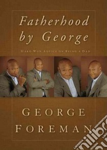 Fatherhood by George libro in lingua di Foreman George, Davis Max