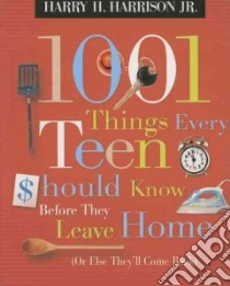 1001 Things Every Teen Should Know Before They Leave Home libro in lingua di Harrison Harry H. Jr. (COL)