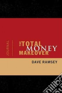 The Total Money Makeover Journal libro in lingua di Ramsey Dave