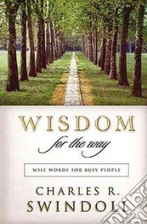 Wisdom for the Way libro in lingua di Swindoll Charles R.