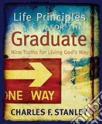 Life Principles for the Graduate libro in lingua di Stanley Charles F.