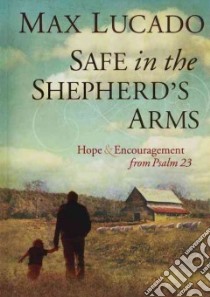 Safe in the Shepherd's Arms libro in lingua di Lucado Max