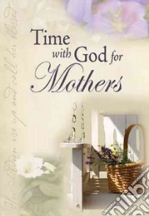 Time With God for Mothers libro in lingua di Countryman Jack
