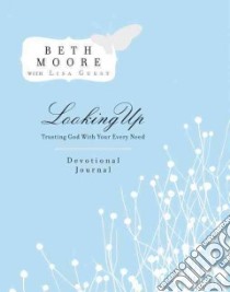 Looking Up Devotional Journal libro in lingua di Moore Beth, Guest Lisa (CON)