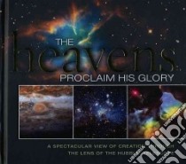 The Heavens Proclaim His Glory libro in lingua di Stilwell Lisa (CRT)