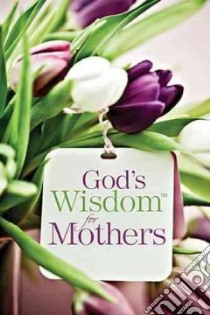 God's Wisdom for Mothers libro in lingua di Countryman Jack (COM)