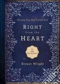 Right from the Heart libro in lingua di Wright Bryant