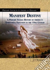 Manifest Destiny libro in lingua di Moriarty J. T., Jarnow Jesse