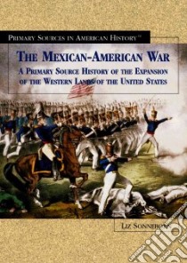 The Mexican-American War libro in lingua di Sonneborn Liz