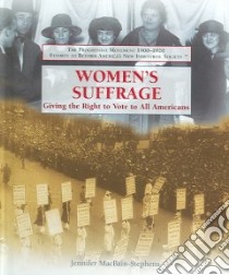Women's Suffrage libro in lingua di Macbain-Stephens Jennifer
