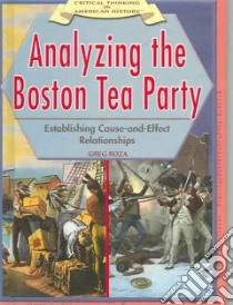 Analyzing the Boston Tea Party libro in lingua di Roza Greg