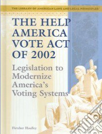 The Help America Vote Act Of 2002 libro in lingua di Haulley Fletcher